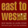 Beat Baumli: East to Wes